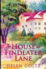 The House on Findlater Lane : Large Print Edition - Book