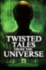 Twisted Tales From The Universe : Large Print Edition - Book