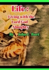 Life : Living with the Lord God Almighty. - Book