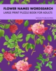 Flower Names Word Search : Large Print Puzzle Book For Adults - Book