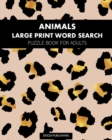 Animals : Large Print Word Search: Puzzle Book For Adults - Book