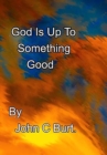 God Is Up To Something Good. - Book