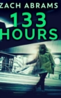133 Hours : Large Print Hardcover Edition - Book