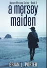 A Mersey Maiden : Premium Hardcover Edition - Book