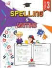 Spelling and Writing - Grade 3 : Spell and Write Activity Book for Classroom and Home, 3rd Grade Writing and Spelling Practice Book - Book