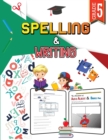 Spelling and Writing - Grade 5 : Spell and Write Activity Book for Classroom and Home, 5th Grade Writing and Spelling Practice Book - Book