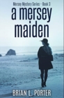 A Mersey Maiden : Premium Hardcover Edition - Book