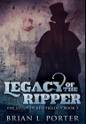 Legacy of the Ripper : Premium Hardcover Edition - Book