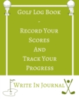 Golf Log Book - Record Your Scores And Track Your Progress - Write In Journal - Green White Field - Abstract Geometric - Book