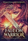 Falcon Warrior : Premium Hardcover Edition - Book