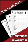 Hand and Foot Score Sheets : Hand and Foot Score Pad, Canasta Style Hand and Foot Scoring Sheets, Score Keeper Log Book Journal - Book