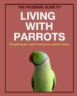 The Facebeak Guide to Living with Parrots - Book