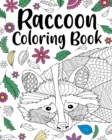 Raccoon Coloring Book : Coloring Book for Adults, Raccoon Lover Gift, Animal Coloring Book - Book