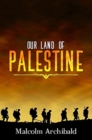 Our Land Of Palestine : Premium Hardcover Edition - Book