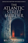 The Atlantic Street Murder : Premium Hardcover Edition - Book