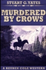 Murdered By Crows (Reuben Cole Westerns Book 5) - Book