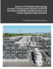 Control of Flexible Alternating Current Transmission System (FACTS) for Power Stability Enhancement and Power Quality Improvement - Book