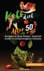 Keto Diet After 50 : Lose weight and Improve Your Health Easily. Including Exercises and Weekly Planner - Book