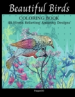Beautiful Birds and Feathers Coloring Book : Coloring Book for Adults and Teens - Book