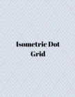 Isometric dot grid : Large Dotted Notebook/Journal - Book