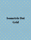 Isometric dot grid : Large Dotted Notebook/Journal - Book