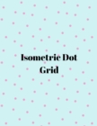 Isometric dot grid : Large Dotted Notebook/Journal - Book