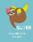 Sloth Coloring Book for Kids : Funny Coloring BookSloth Children BookSloth Coloring Book for Kids Ages 8-12Sloth Coloring Book for Girls - Book