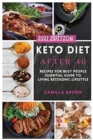 KETO DIET AFTER 40: RECIPES FOR BUSY PEO - Book