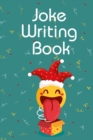 Joke Writing Book : Great Joke Notebook / Comedy Notebook For Stand-Up Comedians. Indulge Into Stand-Up Comedy And Get The Best Books For Comedians. Ultimate Book Of Jokes For Humor Writing. If You Do - Book