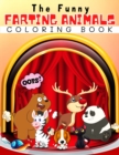 The Funny Farting Animals Coloring Book : Funny Farting Animals Coloring Book For Kids And Adults With Dogs, Cats, Slots, Koalas, Bears, Lions And Much More! Animal Farts: Funny Farting Animals Colori - Book