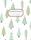 Composition Notebook : Wide Ruled Lined Paper: Large Size 8.5x11 Inches, 110 pages. Notebook Journal: Forest Christmas Tree Workbook for Children Preschoolers Students Teens Kids for School Writing No - Book
