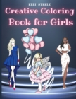 Creative Coloring Book for Girls : Creative Fashion Coloring Book for Girls and teens 30 pages with fun designs style and adorable outfits. A4 Size, Premium Quality Paper, Beautiful Illustrations, per - Book