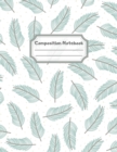 Composition Notebook : Wide Ruled Lined Paper: Large Size 8.5x11 Inches, 110 pages. Notebook Journal: Green Tree Branch Workbook for Children Preschoolers Students Teens Kids for School Writing Notes - Book