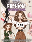 Amazing Fashion Coloring Book : Cute fashion coloring book for girls and teens, amazing pages with fun designs style and adorable outfits. - Book