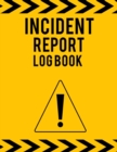 Incident Report Log Book : Ideal Incident Report Log Book / Incident Log Book For Law Enforcers And Health & Safety Inspectors. Great Accident Report Book With Incident Report Forms For All. Get This - Book