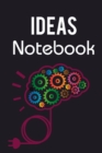 Ideas Notebook : Great Idea Book / Hatch Notebook For Men, Women And Kids. Indulge Into Business Idea Notebook And Get The Best Project Manager Notebook. Ultimate Project Journal Notebook And Great Id - Book