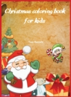 Christmas coloring book for kids : 50 Holiday Unique Designs for Girls and Boys Ages 4-8; Beautiful Pages to Color with Santa Claus, Christmas tree, Snowmen and More! Christmas Gift For Toddlers, Chil - Book