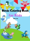 Birds Coloring Book for Kids Ages 3-6 : Cute Birds Coloring Book for Teens and Kids Beautiful Birds like Owl, Toucan, Eagle and More - Book
