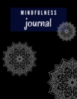Mindfulness Journal : Reflections and Learnings Meditation 140 Pages Size 8.5 x 11 - Book