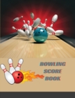 Bowling Score Book : 110 Score Sheets 1-19 player Gift for Bowlers Bowling Score Keeper Book bowling score tracker - Book