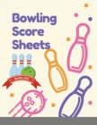 Bowling Score Sheets : 110 Large Score Sheets for Scorekeeping Bowling Record Book - Book
