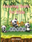 Panda Coloring Book For Kids : Great Coloring Pages for Toddlers Who Love Cute Pandas, Gift for Boys and Girls Ages 2-6, One-Sided Printing, A4 Size, Premium Quality Paper, Beautiful Illustrations, - Book