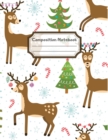 Composition Notebook : Wide Ruled Lined Paper: Large Size 8.5x11 Inches, 110 pages. Notebook Journal: Happy Reindeer Christmas Workbook for Children Preschoolers Students Teens Kids for School Writing - Book