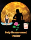 Body Measurement Tracker : Weekly Log & Write Measurements, Record Weight Loss For Diet, Keep Track Of Progress Notebook, Journal for Women, Book Paperback - Book