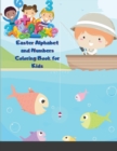 Easter Alphabet and Numbers Coloring Book for Kids : Activity Book For Toddlers And Preschool Geat Easter Egg Coloring Page Easy Learning Alphabet and Numbers - Book