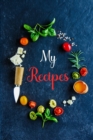 My Recipes : Recipe Book MenRecipe Organizer BookPersonal Cook BookBaking Recipe Book BlankWrite Your Own Recipe BookChef Recipe Notebook - Book