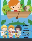 Letter And Number Tracing Book For Kids : A Fun Practice Workbook To Learn The Alphabet And Numbers For Preschoolers And Kindergarten Kids! - Book
