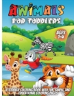 Animals For Toddlers : A Toddler Coloring Book with Fun, Simple, and Educational Coloring Pages for Kids Ages 1-4 - Book