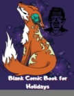 Blank Comic Book for Holidays : 8.5x11, 121 Pages, Create Your Own Comic Book of Your Holiday, Blank 5 Panel Comic Book Template Notebook (Blank Comic Books) - Book