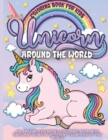 Unicorn Around The World : An Amazing Children's Coloring Book With Unicorns Being in Different Countries of the World - Book